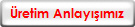 �retim Anlay���m�z